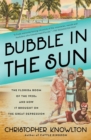 Image for Bubble in the sun: the Florida boom of the 1920s and how it brought on the Great Depression
