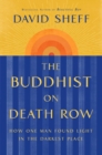 Image for The Buddhist on Death Row : How One Man Found Light in the Darkest Place