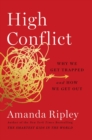 Image for High conflict  : why we get trapped and how we get out