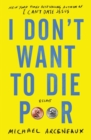 Image for I don&#39;t want to die poor  : essays