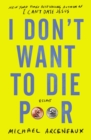 Image for I Don&#39;t Want to Die Poor: Essays