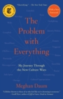 Image for The problem with everything  : my journey through the new culture wars