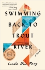 Image for Swimming Back to Trout River: A Novel