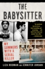 Image for The babysitter: my summers with a serial killer