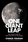 Image for One Giant Leap : The Impossible Mission That Flew Us to the Moon