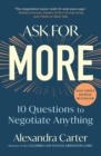 Image for Ask for More : 10 Questions to Negotiate Anything