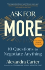 Image for Ask for more: 10 questions to negotiate anything