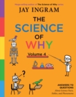 Image for Science of Why, Volume 4: Answers to Questions About Science Facts, Fables, and Phenomena