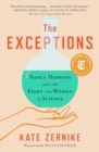 Image for The Exceptions : Nancy Hopkins and the Fight for Women in Science