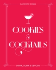 Image for Cookies &amp; Cocktails: Drink, Dunk &amp; Devour