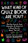 Image for What kind of quiz book are you?: pick your favorite foods, characters, and celebrities to reveal secrets about yourself