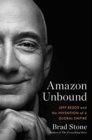 Image for Amazon Unbound : Jeff Bezos and the Invention of a Global Empire