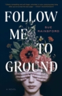 Image for Follow Me to Ground : A Novel
