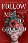 Image for Follow Me to Ground: A Novel