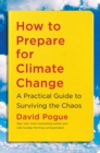 Image for How to Prepare for Climate Change : A Practical Guide to Surviving the Chaos