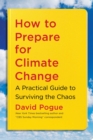 Image for How to Prepare for Climate Change: A Practical Guide to Surviving the Chaos