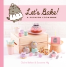 Image for Let&#39;s bake!: a Pusheen cookbook