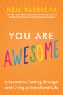 Image for You Are Awesome : How to Navigate Change, Wrestle with Failure, and Live an Intentional Life