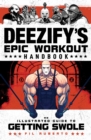 Image for Deezify&#39;s epic workout handbook: an illustrated guide to getting swole
