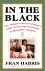 Image for In The Black: The African-American Parent&#39;s Guide to Raising Financially Responsible Children