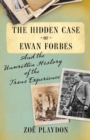 Image for Hidden Case of Ewan Forbes: And the Unwritten History of the Trans Experience