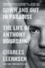 Image for Down and Out in Paradise : The Life of Anthony Bourdain