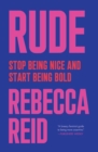 Image for Rude: Stop Being Nice and Start Being Bold