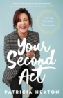 Image for Your Second Act: Inspiring Stories of Reinvention