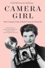 Image for Camera girl  : the coming of age of Jackie Bouvier Kennedy