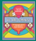 Image for We Are Feminist : An Infographic History of the Women&#39;s Rights Movement