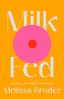 Image for Milk Fed : A Novel