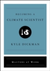 Image for Becoming a Climate Scientist