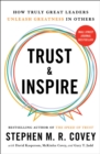 Image for Trust and Inspire : How Truly Great Leaders Unleash Greatness in Others