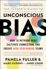 Image for Leader&#39;s Guide to Unconscious Bias: How To Reframe Bias, Cultivate Connection, and Create High-Performing Teams