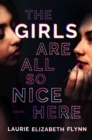 Image for The Girls Are All So Nice Here : A Novel