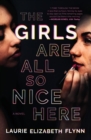 Image for The Girls Are All So Nice Here : A Novel
