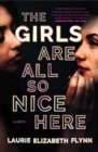 Image for Girls Are All So Nice Here: A Novel