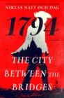 Image for The City Between the Bridges : 1794: A Novel