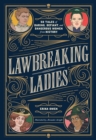 Image for Lawbreaking Ladies: 50 Tales of Daring, Defiant, and Dangerous Women from History