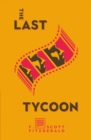 Image for The Last Tycoon : The Authorized Text