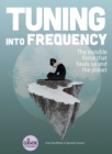Image for Tuning Into Frequency: The Invisible Force That Heals Us and the Planet