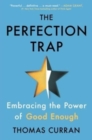 Image for The Perfection Trap : Embracing the Power of Good Enough