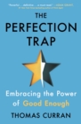 Image for Perfection Trap: Embracing the Power of Good Enough