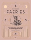 Image for Finding faeries  : discovering sprites, pixies, redcaps, and other fantastical creatures in an urban environment