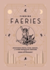 Image for Finding faeries: discovering sprites, pixies, redcaps, and other fantastical creatures in an urban environment