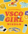 Image for The Little Book of VSCO Girl Wisdom