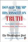 Image for Donald Trump and his assault on truth  : the president&#39;s falsehoods, misleading claims and flat-out lies