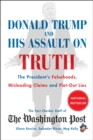 Image for Donald Trump and his assault on truth: the president&#39;s falsehoods, misleading claims and flat-out lies