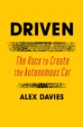 Image for Driven : The Race to Create the Autonomous Car