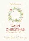 Image for Calm Christmas and a Happy New Year: A Little Book of Festive Joy